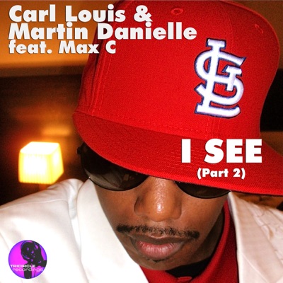 I See (Part 2: Incl. DJ D Mixes) (Featuring Max C) - Single