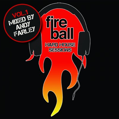 Fireball Hard House Sessions, Vol. 1 (Mixed By Andy Farley)