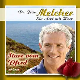 Der Sturz vom Pferd: Dr. Jean Melcher 3
