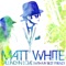 Falling In Love (With My Best Friend) - Matt White lyrics