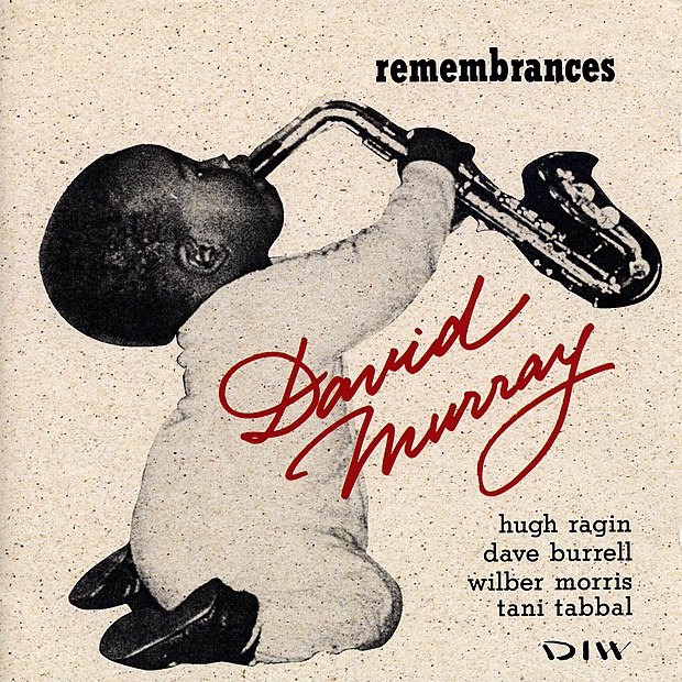 Обложка альбома «Remembrances» — David Murray Quintet