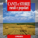 Canti e storie rurali e popolari: Lombardia