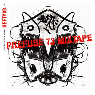 Hefty 10 Digest - Prefuse 73 Mixtape