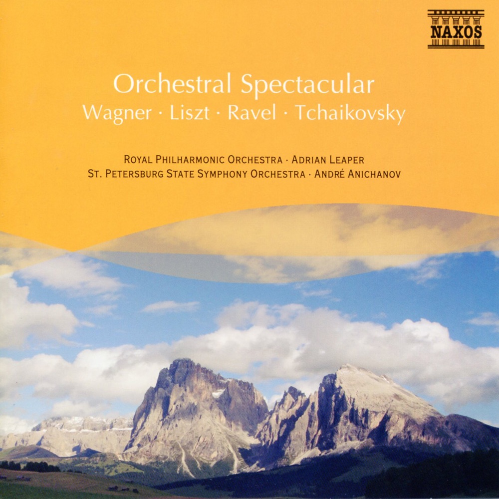 Обложка альбома «Wagner - Liszt - Ravel - Tchaikovsky: Orchestral Spectacular» — Adrian Leaper, Royal Philharmonic Orchestra, Michael Halász, Polish National Radio Symphony Orchestra, André Anichanov, St. Petersburg State Symphony Orchestra, Daniel Nazareth, Slovak Philharmonic Orchestra, Uwe Mund & Slovak Radio Symphony Orchestra