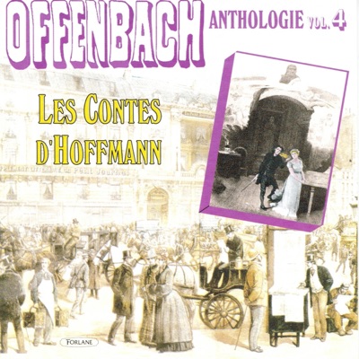 Offenbach : Anthologie, vol. 4 (Les contes d'Hoffmann)