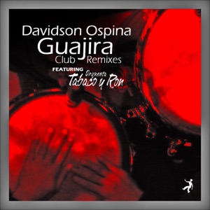 Guajira Club Remixes (feat. Orquesta Tabaco y Ron) - Single