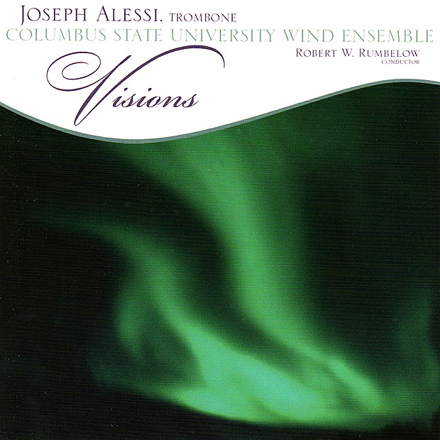 Обложка альбома «Visions» — Robert W. Rumbelow, Joseph Alessi & Columbus State University Wind Ensemble