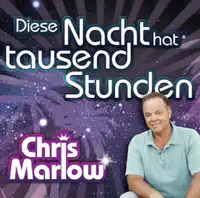 Diese Nacht hat tausend Stund — Chris Marlow