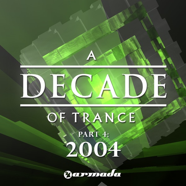 A Decade of Trance - 2004, Pt. 4