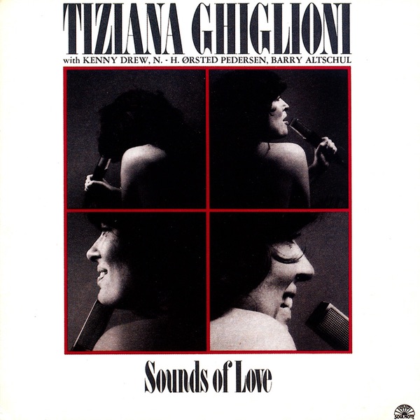 Обложка альбома «Sounds of Love» — Tiziana Ghiglioni, Kenny Drew, Niels-Henning Ørsted Pedersen & Barry Altschul