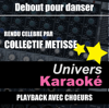 Debout pour danser (Rendu célèbre par Collectif Métissé) [Version karaoké avec chœurs] - Univers Karaoké