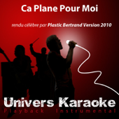 Ça plane pour moi (Version 2010) [Rendu célèbre par Plastic Bertrand] {Version karaoké}