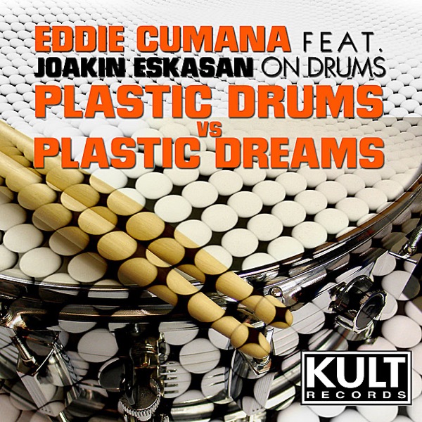 Kult Records Presents: Plastic Dreams vs. Plastic Drums (Plastic Drums, Pt. 2) [feat. Joakin Eskasan] - EP