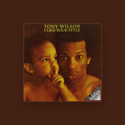 Listen to Tony Wilson, watch music videos, read bio, see tour dates & more!