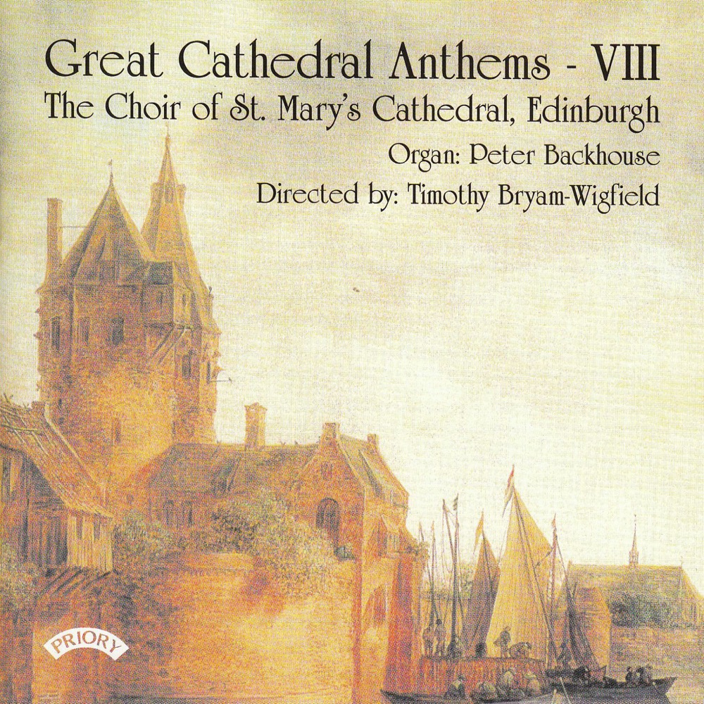 Обложка альбома «Great Cathedral Anthems, Vol. 8» — The Choir of St. Mary's Cathedral, Edinburgh, Peter Backhouse & Timothy Byram-Wigfield