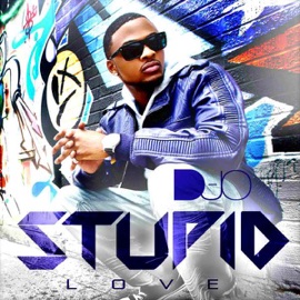 Stupid Love D-JO