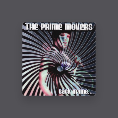 Escucha a The Prime Movers, mira videos musicales, lee su biografía, consulta las fechas de las gira y más.