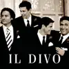 Il Divo - Regresa a Mí (Unbreak My Heart)