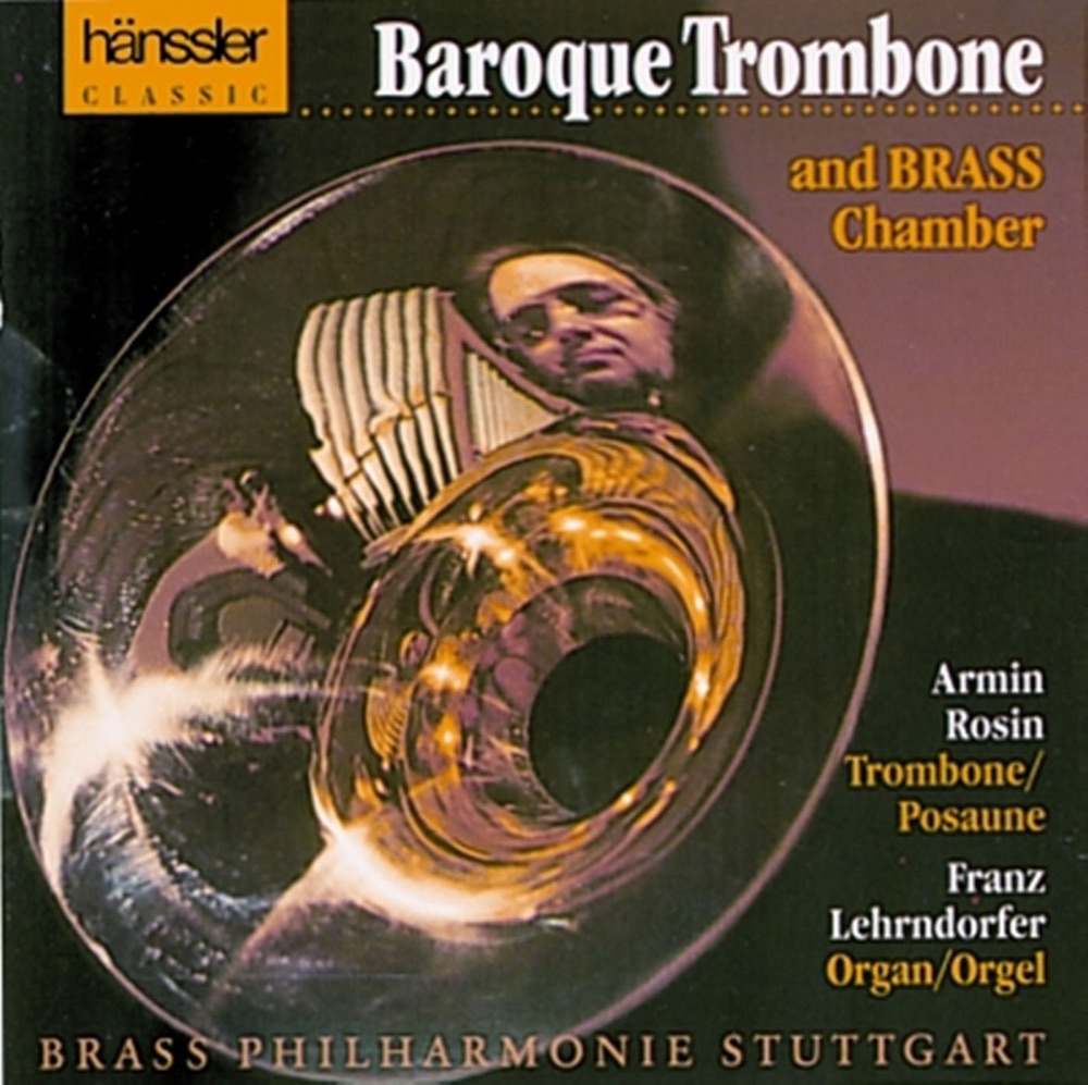 Обложка альбома «Armin, Rosin: Baroque Trombone and Brass Chamber» — Armin Rosin, Franz Lehrndorfer & Stuttgart Brass Philharmony