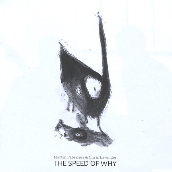 Обложка альбома «The Speed of Why» — Chris Lavender & Martin Fabricius
