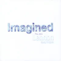 THE WORD WE CAN WORK IT OUT — THE JOHN LENNON SONG PROJECT