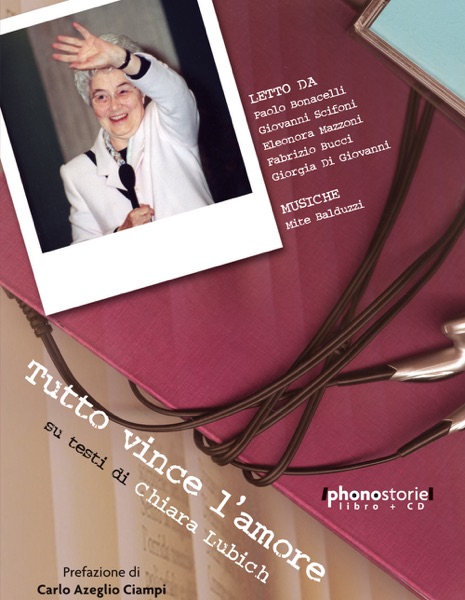 Tutto Vince l'Amore (su testi di Chiara Lubich, prefazione di Carlo Azeglio Ciampi)