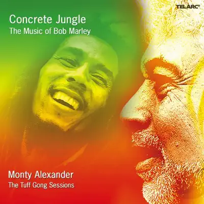 Concrete Jungle: The Music of Bob Marley - Monty Alexander Concrete Jungle: The Music of Bob Marley - Monty Alexander
