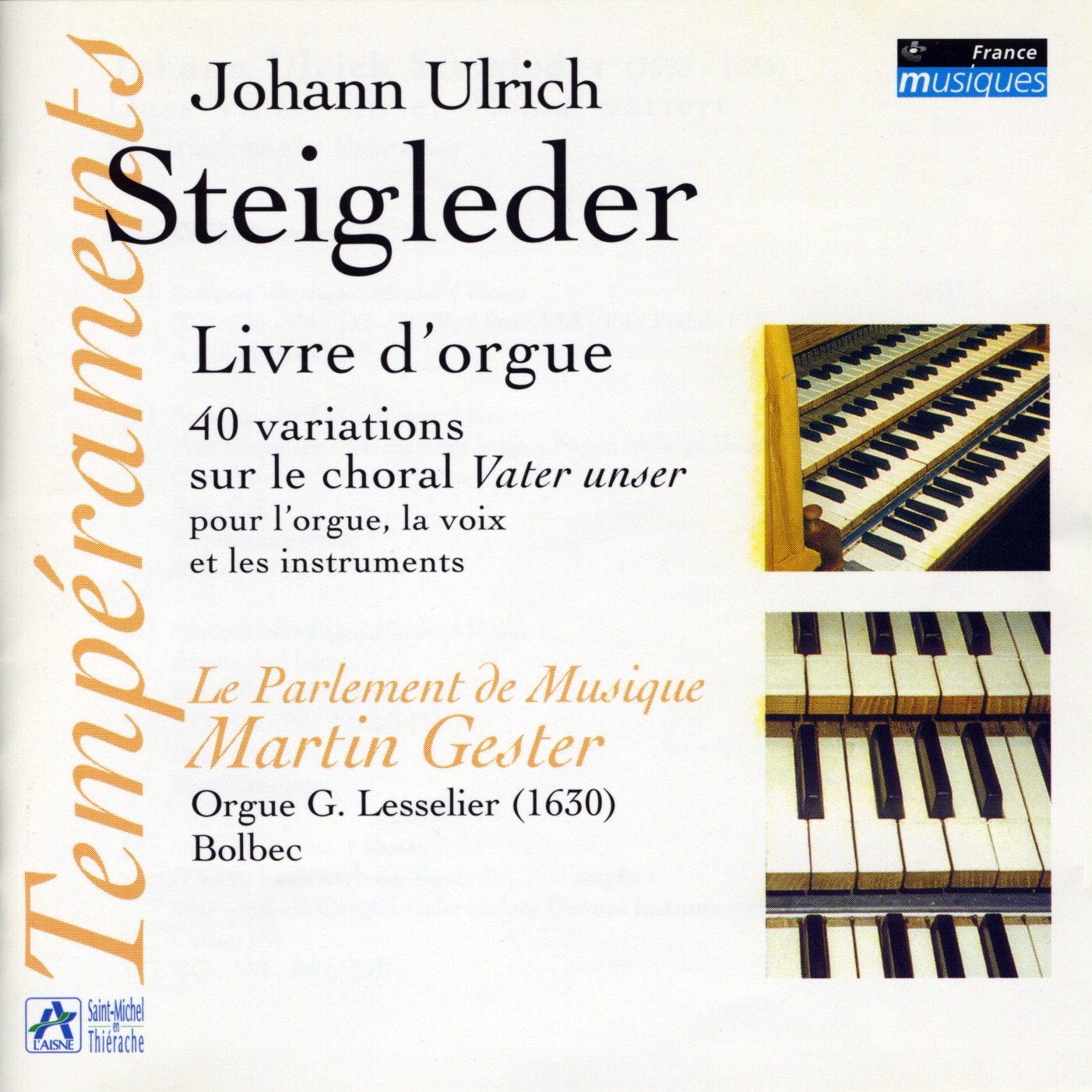 Steigleder: Livre d'orgue, 40 variations sur le choral Vater unser pour l'orgue, la voix et les instruments by Martin Gester & Le Parlement de Musique album cover