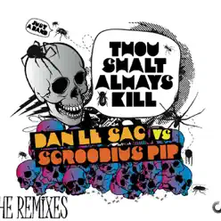 Thou Shalt Always Kill (The Remixes) - Dan Le Sac Vs Scroobius Pip