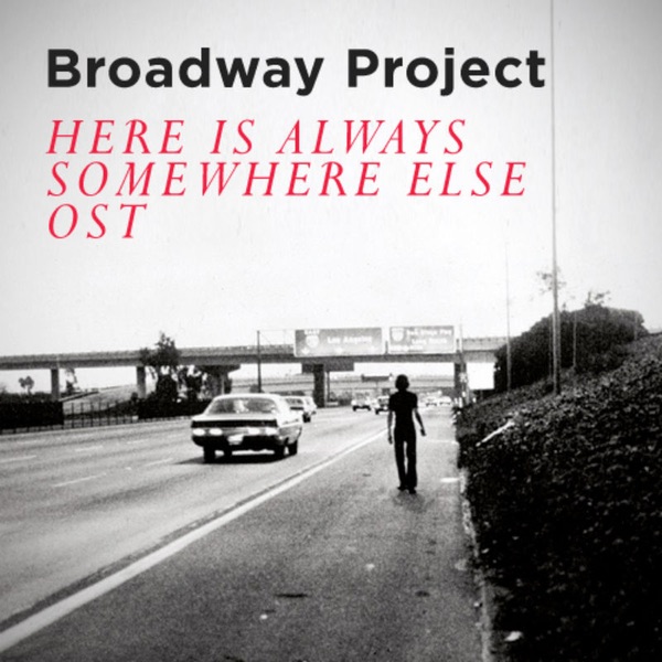 Обложка альбома «Here Is Always Somewhere Else - The Life of Bas Jan Ader (Original Soundtrack)» — Broadway Project