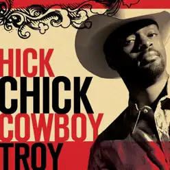 Hick Chick (Featuring Angela Hacker) - Single - Cowboy Troy Hick Chick (Featuring Angela Hacker) - Single - Cowboy Troy