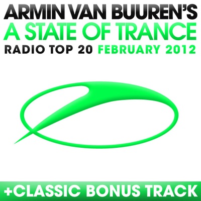 A State of Trance Radio Top 20 - February 2012 (Including Classic Bonus Track)