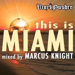 This Is Miami (Mixed by Marcus Knight)