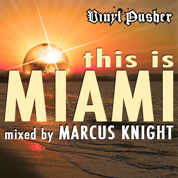 This Is Miami (Mixed by Marcus Knight)