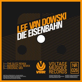 Die Eisenbahn (The Glitz Remix) Lee Van Dowski