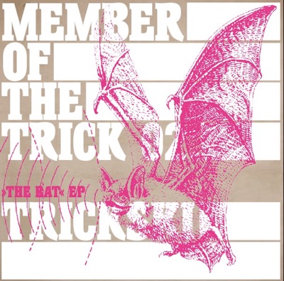 Member of the Trick 02: The Bat - EP