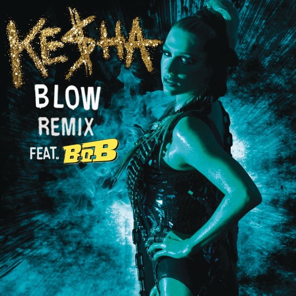 Blow (feat. B.o.B) [Remix] - Single by Ke$ha album cover