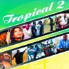 Tropical 2