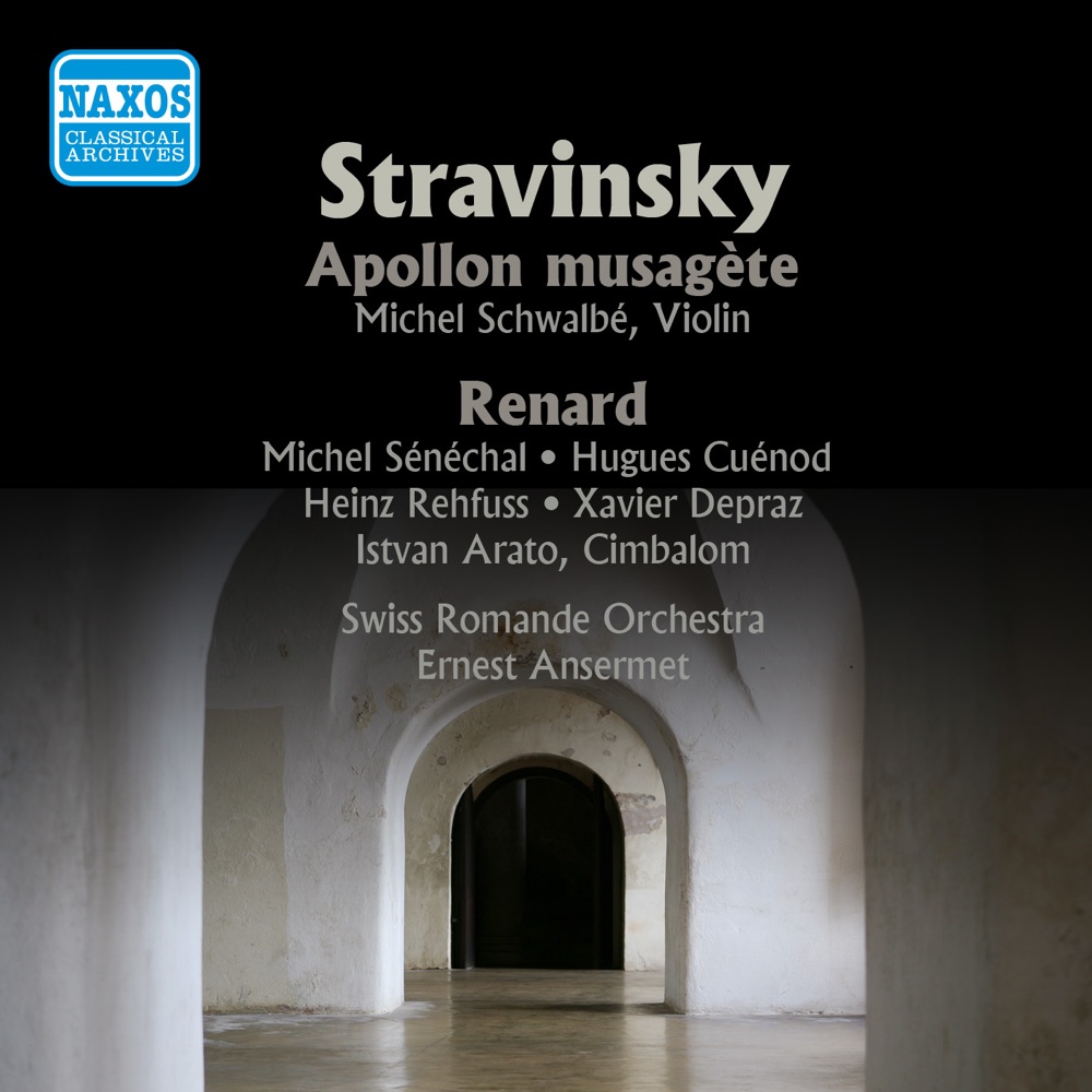 Обложка альбома «Stravinsky: Apollon Musagete - Renard (Recorded in 1955)» — Michel Schwalbé, Ernest Ansermet, Swiss Romande Orchestra, Michel Senechal, Xavier Depraz, Heinz Rehfuss, Istvan Arato & Hugues Cuenod