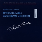 Peter Schlemihls wundersame Geschichte - Adelbert von Chamisso