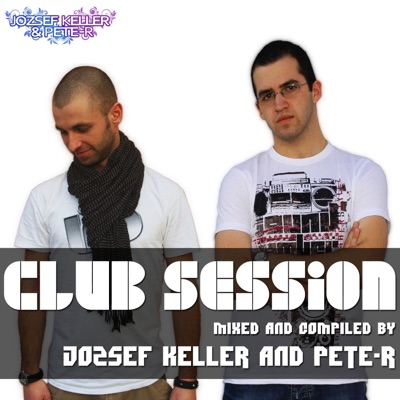 Club Session Mixed By Jozsef Keller & Pete-R