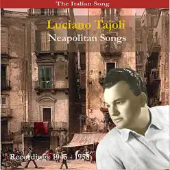 The Italian Song: Neapolitan Songs - Recordings 1945 - 1958 - Luciano Tajoli