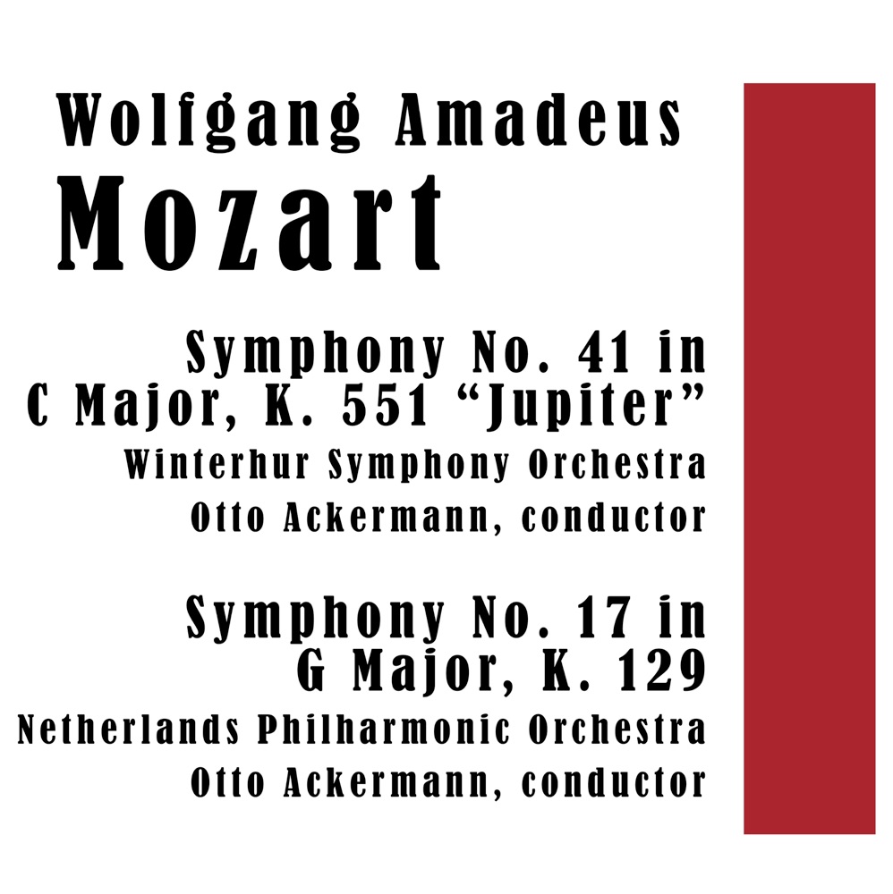 Обложка альбома «Mozart: Symphony No. 41 in C Major, K. 551 "Jupiter"; Symphony No. 17 in G Major, K. 129» — Otto Ackermann, Winterhur Symphony Orchestra & Netherlands Philharmonic Orchestra