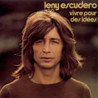 Vivre pour des idées — Leny Escudero