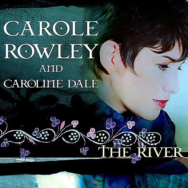 Обложка альбома «The River» — Carole Rowley & Caroline Dale