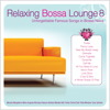 Relaxing Bossa Lounge 8 - Разные артисты