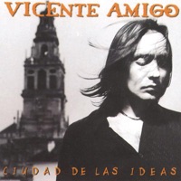 Ciudad de las Ideas - Vicente Amigo