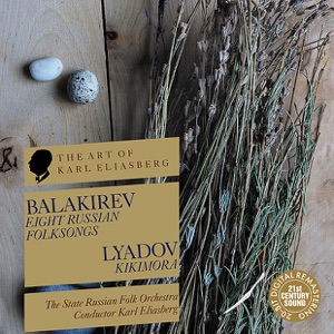 Balakirev: Eight Songs from the Album "30 Russian Folk Songs" - Lyadov: Kikimora