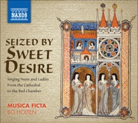 Vocal Ensemble Music - Seized By Sweet Desire - Singing Nuns and Ladies, from the Cathedral to the Bed Chamber - Musica Ficta