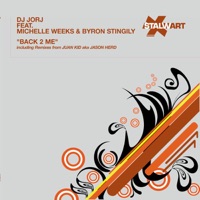 Back 2 Me (including Remixes from Juan Kidd and DJ Rork) [feat. Michelle Weeks & Byron Stingily] - DJ Jorj